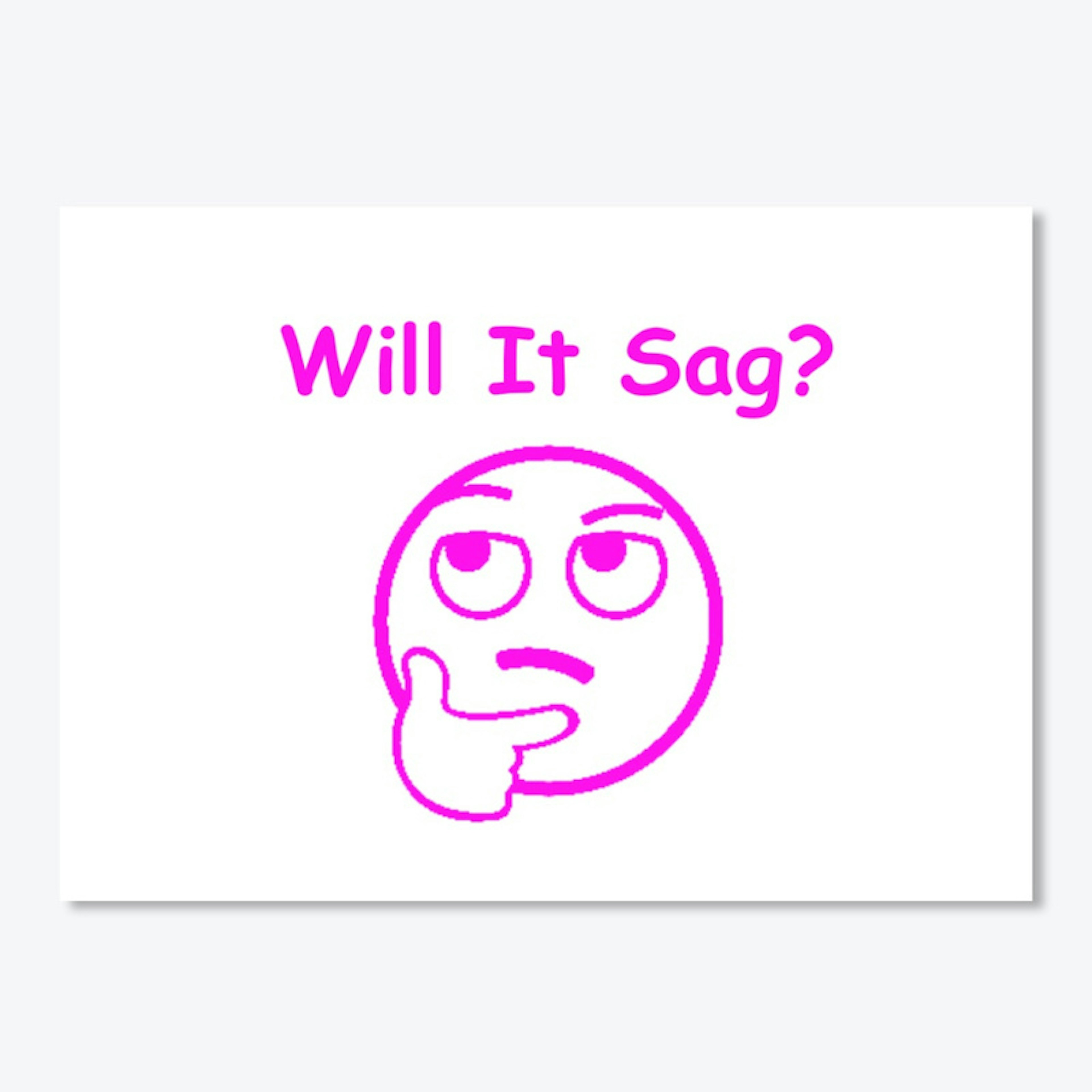 Will It Sag?